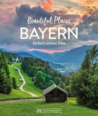 Abbildung von: Beautiful Places Bayern - Bruckmann