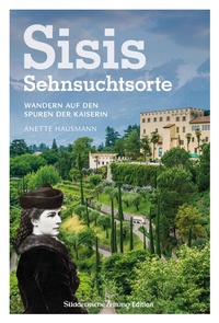 Abbildung von: Sisis Sehnsuchtsorte - Sueddeutsche Zeitung Edition