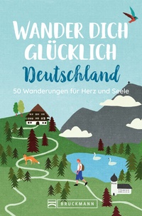 Abbildung von: Wander dich glücklich Deutschland - Bruckmann