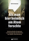 Cover: Als man hier heimlich am Atom forschte - Silberburg