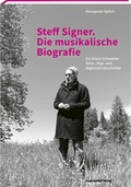 Cover: Steff Signer. Die musikalische Biografie - Appenzeller