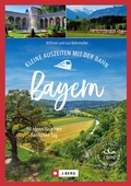 Cover: Kleine Auszeiten mit der Bahn Bayern - J. Berg