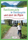 Abbildung von: Familienradeln in Oberbayern und über die Alpen - J. Berg