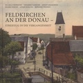 Cover: Feldkirchen an der Donau - Streifzug in die Vergangenheit - Ober&ouml;sterreichisches Landesarchiv