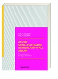 Cover: Als die Sozialpsychiatrie in Rheinland-Pfalz ankam - Ess, Matthias
