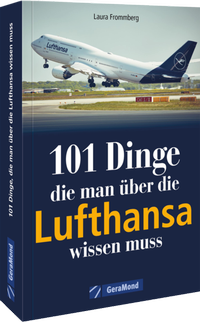 Abbildung von: 101 Dinge, die man über die Lufthansa wissen muss - GeraMond