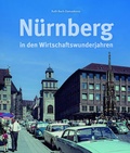 Cover: N&uuml;rnberg in den Wirtschaftswunderjahren - Sutton