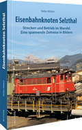 Cover: Eisenbahnknoten Selzthal - Sutton