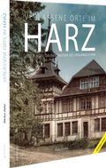 Cover: Verlassene Orte im Harz - Sutton