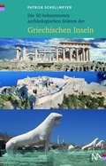 Cover: Die 50 bekanntesten arch&auml;ologischen St&auml;tten der griechischen Inseln - N&uuml;nnerich-Asmus Verlag