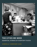 Cover: The Cities We Need - MIT Press