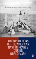 Cover: The Operations of the American Navy in France During World War I - Madison & Adams Press