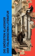Cover: Die gr&ouml;&szlig;ten Klassiker der italienischen Literatur - e-artnow