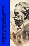 Cover: Meisterwerke der italienischen Literatur - Klassiker, die man kennen muss - e-artnow