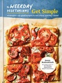 Cover: The Weekday Vegetarians Get Simple - Random House Inc