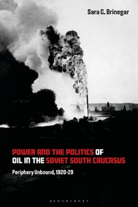Abbildung von: Power and the Politics of Oil in the Soviet South Caucasus - Bloomsbury Academic