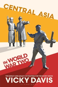 Abbildung von: Central Asia in World War Two - Bloomsbury Academic