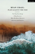 Cover: Ryan Craig: Plays Against the Tide - Methuen Drama