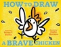 Cover: How to Draw a Brave Chicken - Astra Publishing House