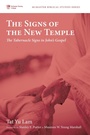 Cover: The Signs of the New Temple - Wipf and Stock Publishers