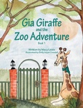 Cover: Gia Giraffe and the Zoo Adventure - Archway Publishing
