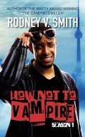 Cover: How Not to Vampire - Season 1 - Lost Bajan Publishing