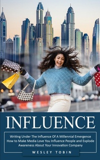 Abbildung von: Influence - Wesley Tobin