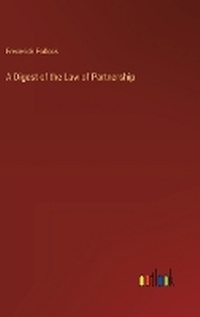 Enlarge image Cover: A Digest of the Law of Partnership - Outlook Verlag