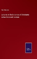 Cover: Lectures on the Evidences of Christianity before the Lowell Institute - Salzwasser Verlag