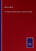 Cover: A Comparative Grammar of the Dravidian - Salzwasser Verlag