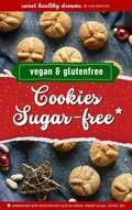 Cover: Cookies sugar-free: Vegan and gluten-free baking for the Christmas season - epubli