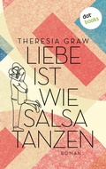 Cover: Liebe ist wie Salsa tanzen - oder: Mit Hanna nach Havanna - dotbooks