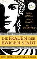 Cover: Die Frauen der Ewigen Stadt - dotbooks