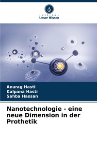Abbildung von: Nanotechnologie - eine neue Dimension in der Prothetik - Verlag Unser Wissen