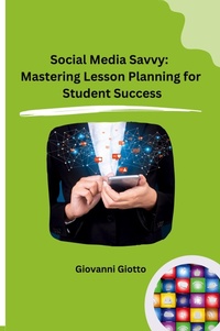 Abbildung von: Social Media Savvy: Mastering Lesson Planning for Student Success - Ujwal Publishers