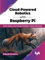 Cover: Cloud-Powered Robotics with Raspberry Pi - De Gruyter