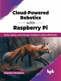 Enlarge image Cover: Cloud-Powered Robotics with Raspberry Pi - De Gruyter