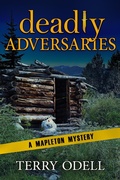 Cover: Deadly Adversaries (Mapleton Mystery, #12) - Terry Odell