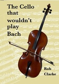 Cover: The Cello That Wouldn't Play Bach - Beattock Books