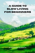 Cover: A Guide to Slow Living for Beginners - AXPA