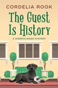Cover: The Guest is History (A Minerva Biggs Mystery, #4) - Cordelia Rook