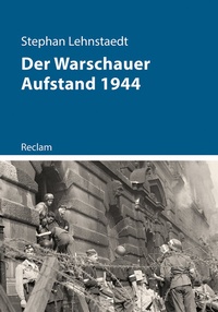 Bild: Der Warschauer Aufstand 1944 - Reclam