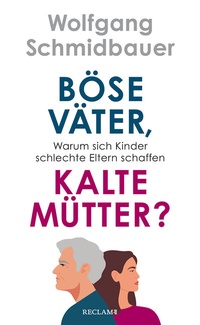 Abbildung von: Böse Väter, kalte Mütter? - Reclam