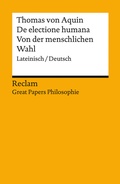 Cover: De electione humana / Von der menschlichen Wahl. Lateinisch/Deutsch - Reclam