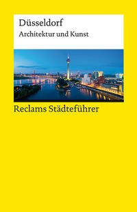 Abbildung von: Reclams Städteführer Düsseldorf. Architektur und Kunst - Reclam