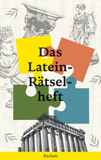 Abbildung von: Das Latein-Rätselheft - Reclam