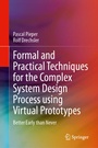 Cover: Formal and Practical Techniques for the Complex System Design Process using Virtual Prototypes - Springer