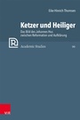 Cover: Ketzer und Heiliger - Vandenhoeck & Ruprecht