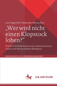 Abbildung von: "Wer wird nicht einen Klopstock loben?" - J.B. Metzler