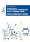 Cover: Praxishandbuch Nachhaltiges betriebliches Mobilit&auml;tsmanagement - Linde